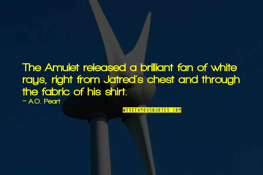 Acevska Dailymotion Quotes By A.O. Peart: The Amulet released a brilliant fan of white Acevska Dailymotion Quotes By A.O. Peart: The Amulet released a brilliant fan of white