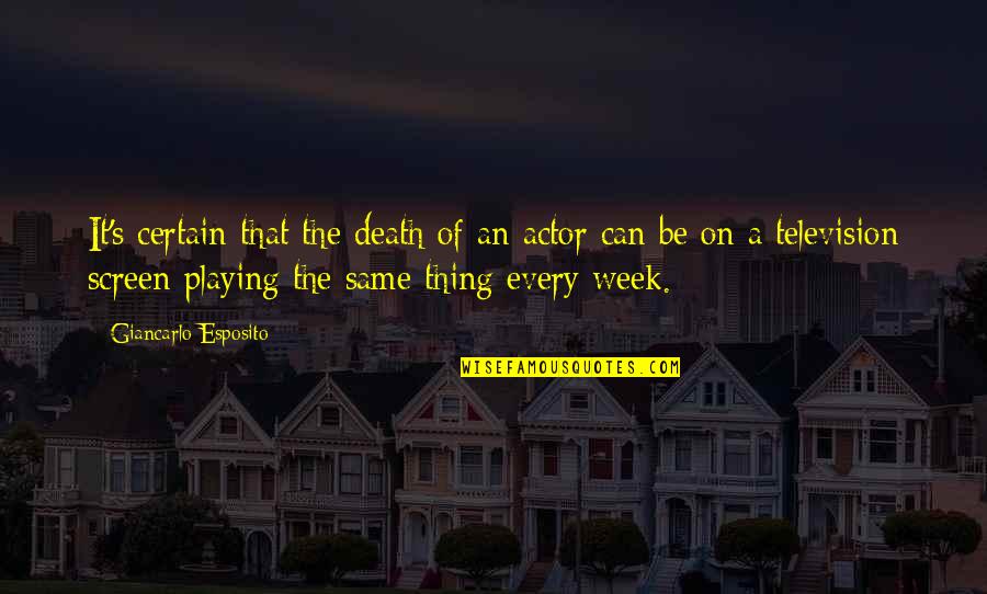 Achak The Wandering Quotes By Giancarlo Esposito: It's certain that the death of an actor