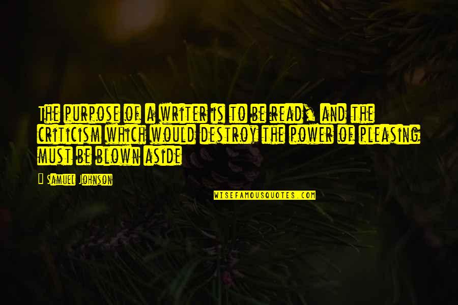 Acharia Fusca Quotes By Samuel Johnson: The purpose of a writer is to be Acharia Fusca Quotes By Samuel Johnson: The purpose of a writer is to be