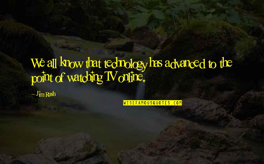 Achavanich Quotes By Jim Rash: We all know that technology has advanced to