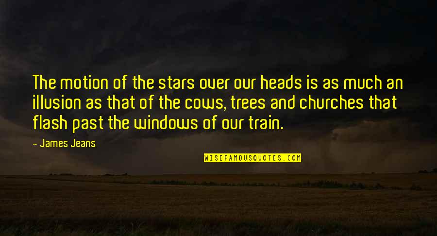 Achelle Top Quotes By James Jeans: The motion of the stars over our heads