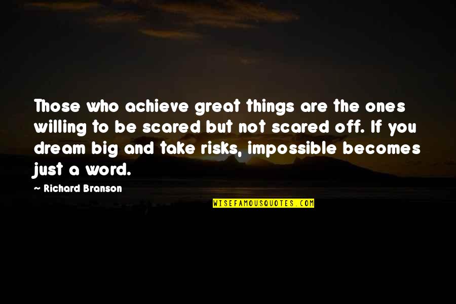 Achieve Dream Quotes By Richard Branson: Those who achieve great things are the ones