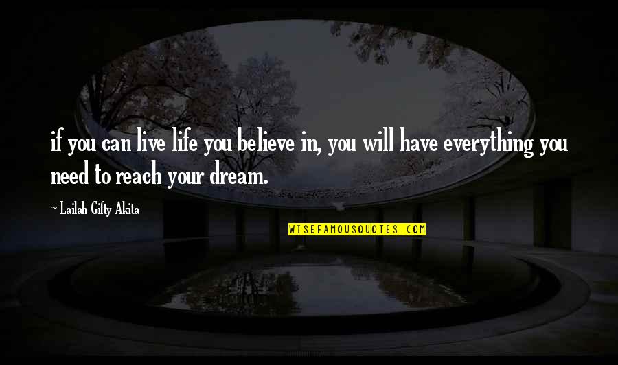 Achieve Dreams Quotes By Lailah Gifty Akita: if you can live life you believe in,