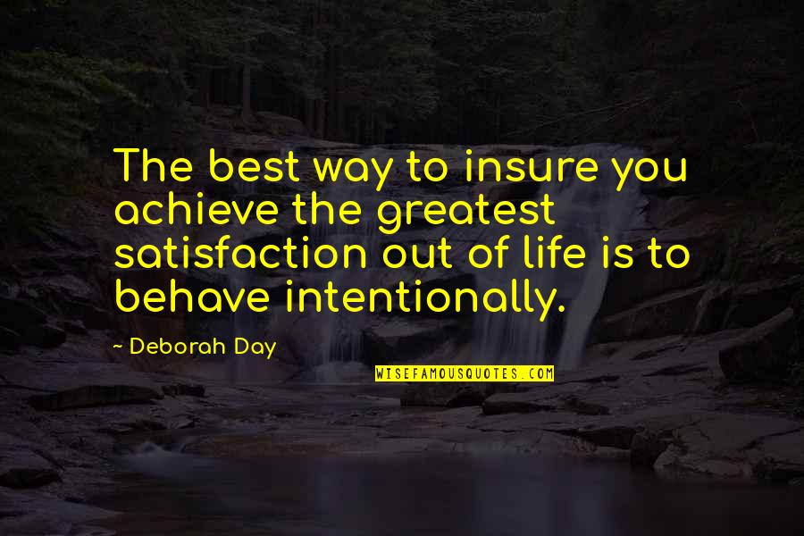 Achieve Happiness Quotes By Deborah Day: The best way to insure you achieve the