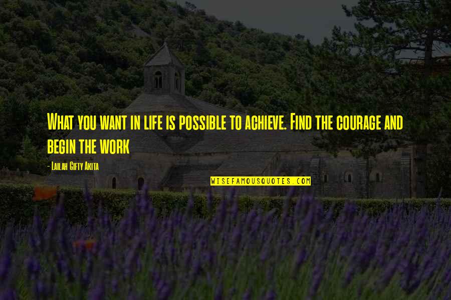 Achieve In Life Quotes By Lailah Gifty Akita: What you want in life is possible to