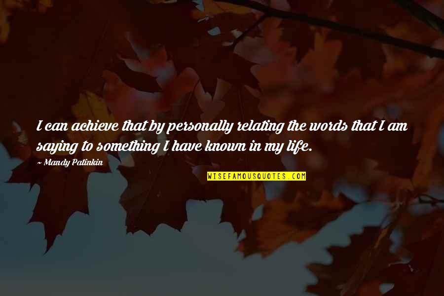 Achieve In Life Quotes By Mandy Patinkin: I can achieve that by personally relating the