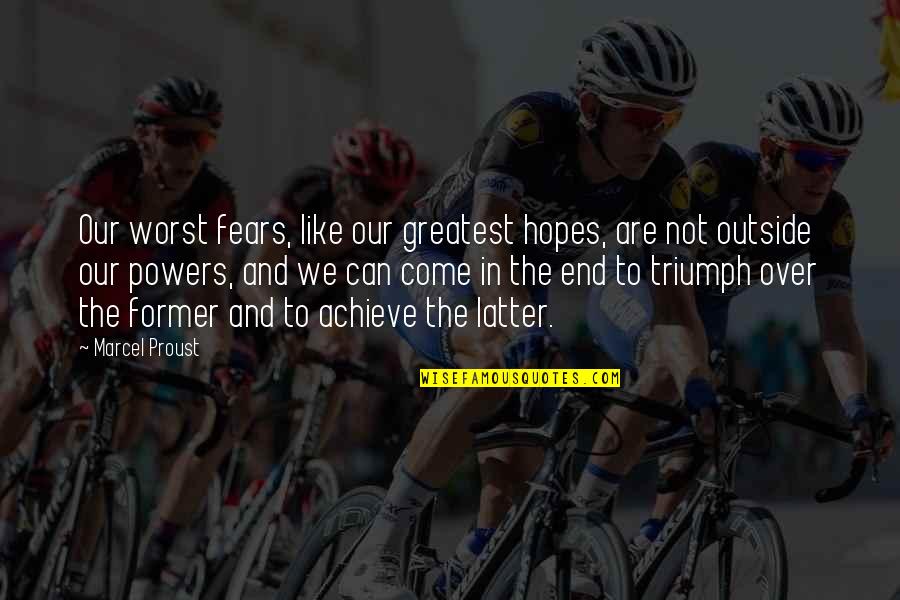 Achieve In Life Quotes By Marcel Proust: Our worst fears, like our greatest hopes, are