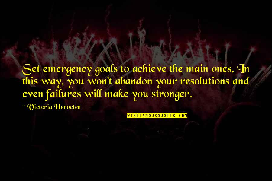 Achieve In Life Quotes By Victoria Herocten: Set emergency goals to achieve the main ones.