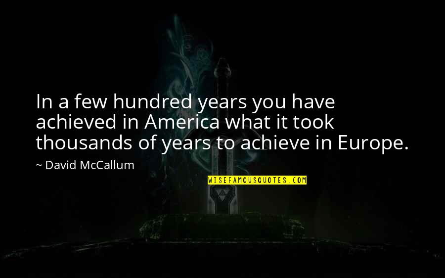 Achieve It Quotes By David McCallum: In a few hundred years you have achieved