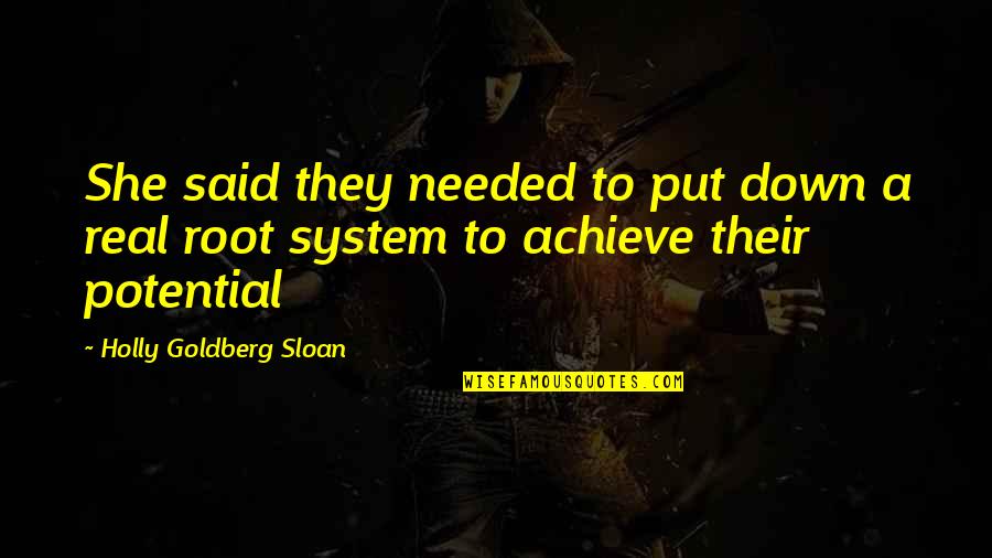 Achieve Potential Quotes By Holly Goldberg Sloan: She said they needed to put down a Achieve Potential Quotes By Holly Goldberg Sloan: She said they needed to put down a