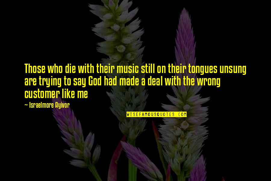Achieve Potential Quotes By Israelmore Ayivor: Those who die with their music still on Achieve Potential Quotes By Israelmore Ayivor: Those who die with their music still on