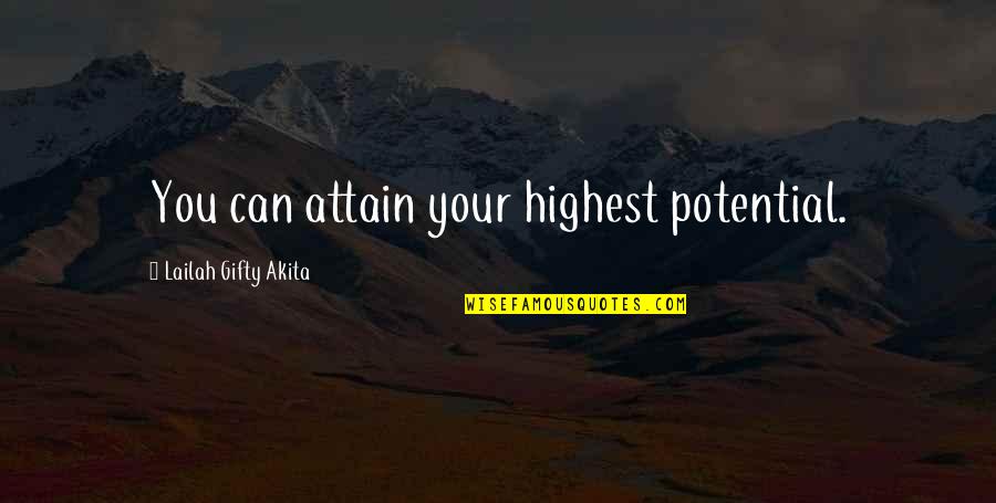 Achieve Potential Quotes By Lailah Gifty Akita: You can attain your highest potential. Achieve Potential Quotes By Lailah Gifty Akita: You can attain your highest potential.