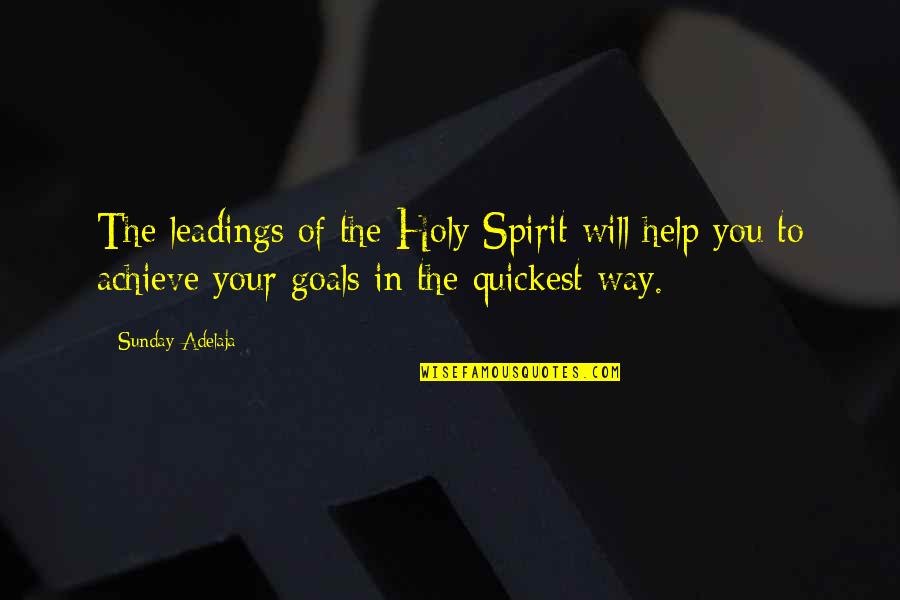 Achieve Your Goals Quotes By Sunday Adelaja: The leadings of the Holy Spirit will help