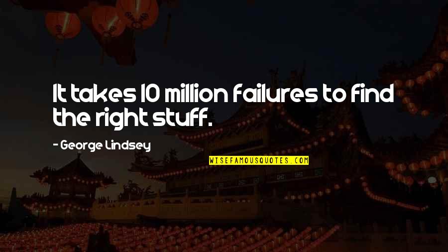 Achievecard Quotes By George Lindsey: It takes 10 million failures to find the Achievecard Quotes By George Lindsey: It takes 10 million failures to find the
