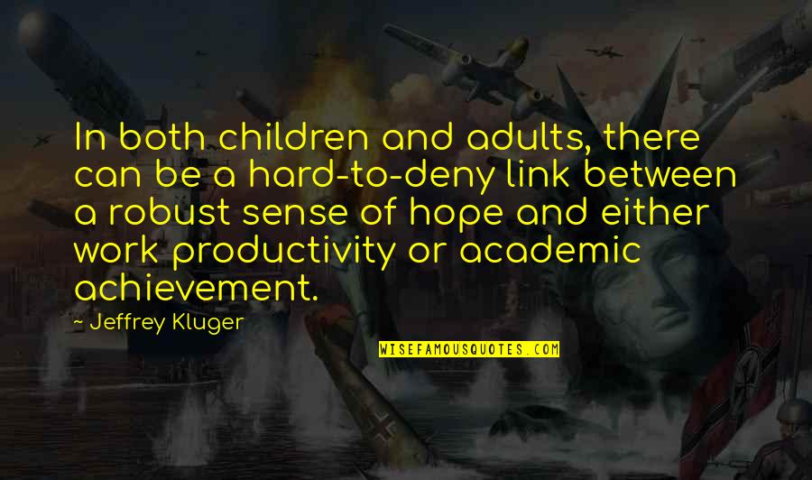 Achievement Hard Work Quotes By Jeffrey Kluger: In both children and adults, there can be