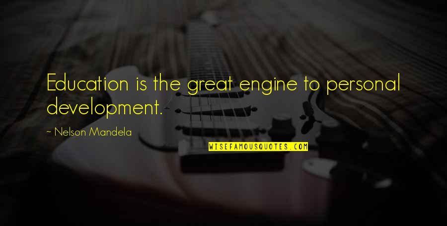 Achievement In Education Quotes By Nelson Mandela: Education is the great engine to personal development.