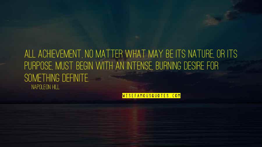 Achievement Of Desire Quotes By Napoleon Hill: All achievement, no matter what may be its