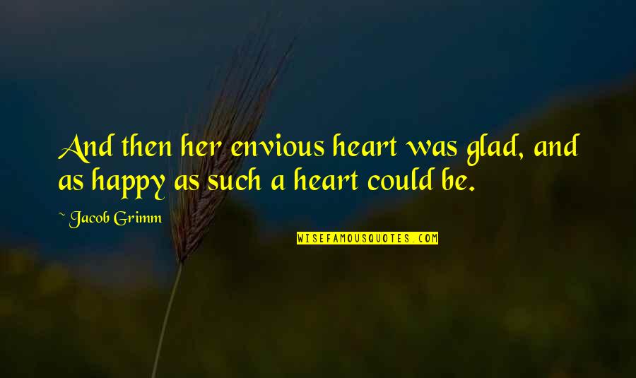 Achievement Tumblr Quotes By Jacob Grimm: And then her envious heart was glad, and