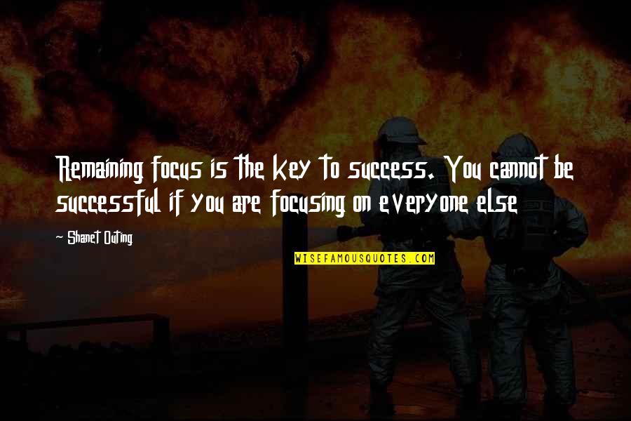 Achievements In Life Quotes By Shanet Outing: Remaining focus is the key to success. You