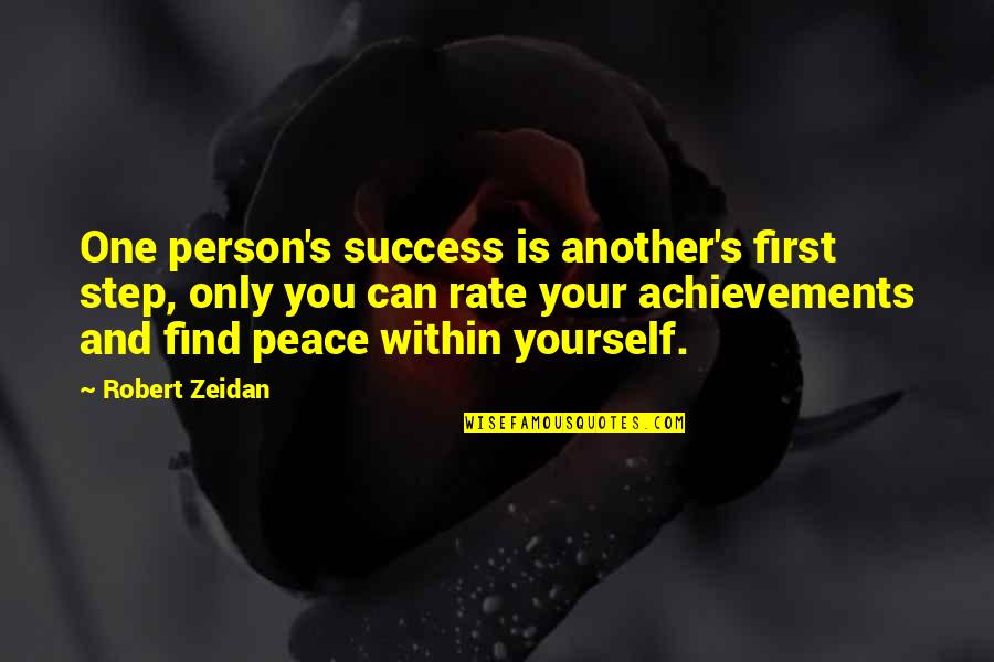 Achievements Success Quotes By Robert Zeidan: One person's success is another's first step, only