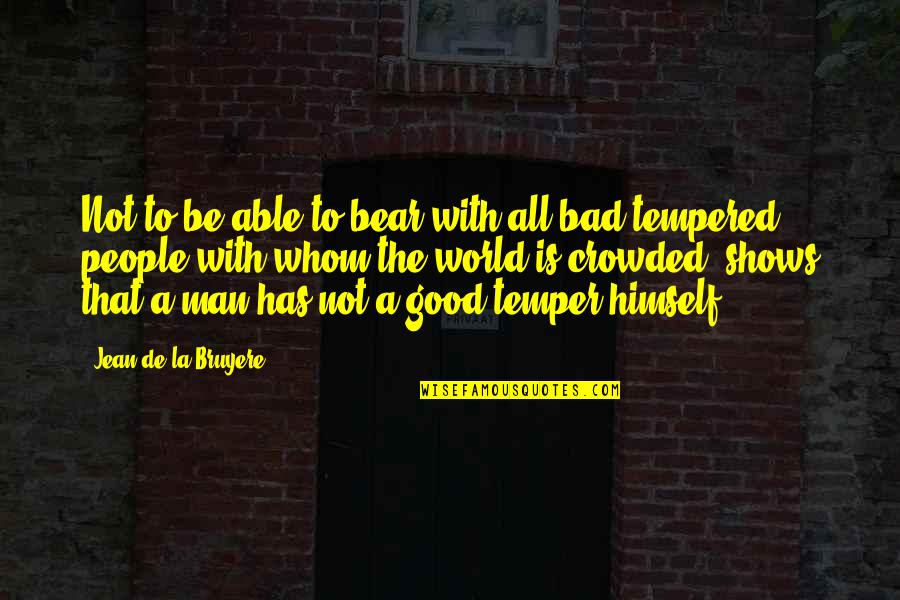 Achievements Tumblr Quotes By Jean De La Bruyere: Not to be able to bear with all