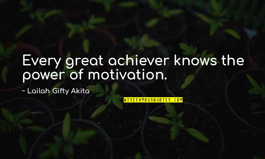 Achiever Quotes By Lailah Gifty Akita: Every great achiever knows the power of motivation. Achiever Quotes By Lailah Gifty Akita: Every great achiever knows the power of motivation.