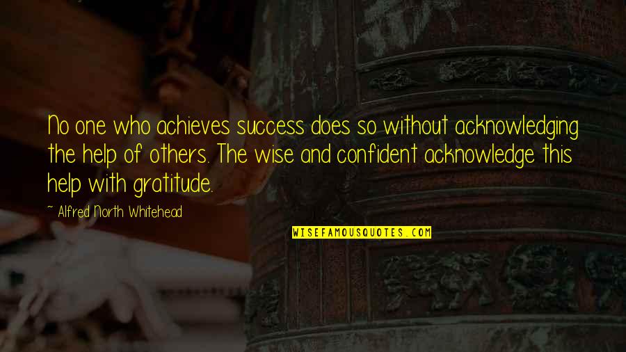 Achieves Quotes By Alfred North Whitehead: No one who achieves success does so without