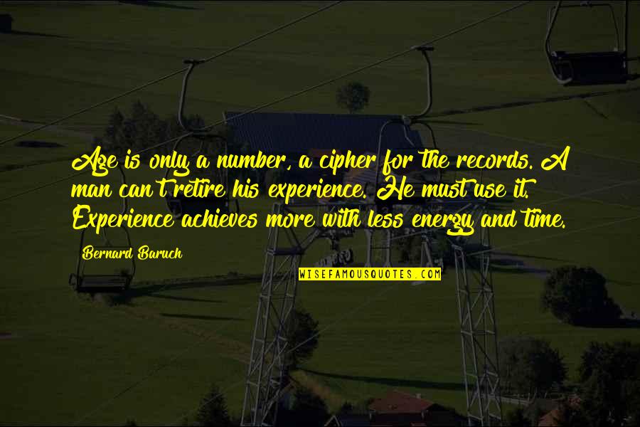 Achieves Quotes By Bernard Baruch: Age is only a number, a cipher for