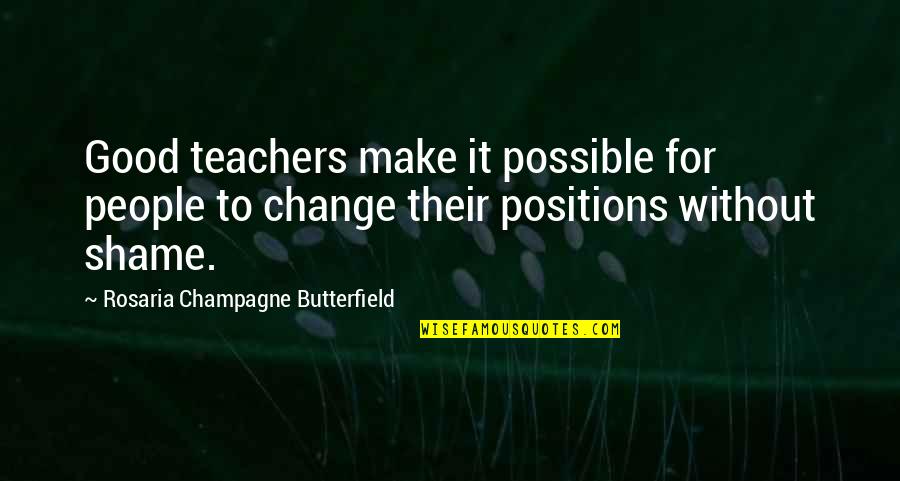 Achieving Excellence Quotes By Rosaria Champagne Butterfield: Good teachers make it possible for people to