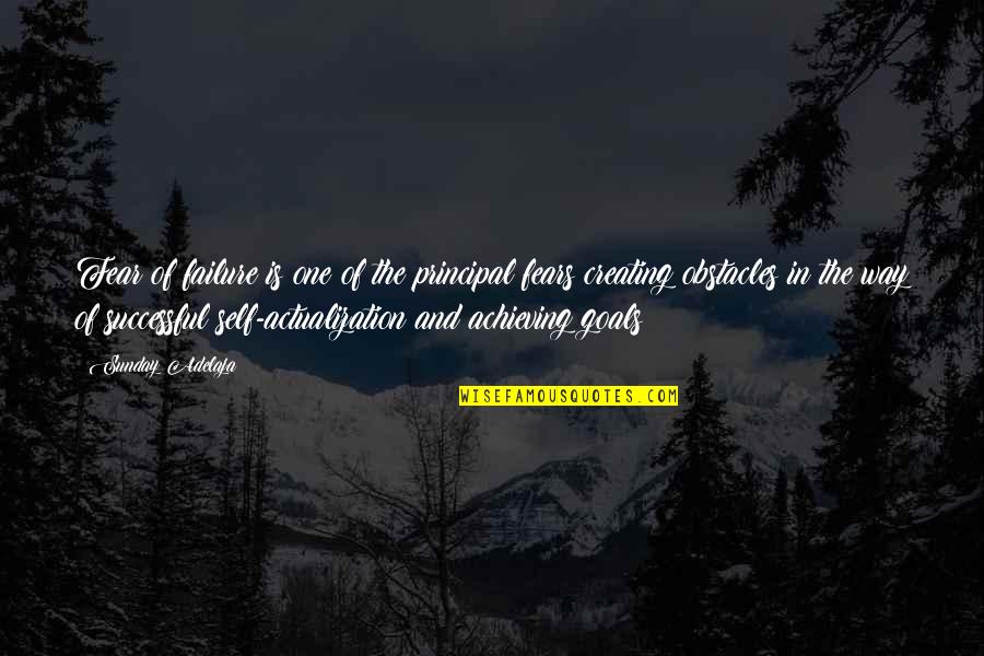 Achieving Goal Quotes By Sunday Adelaja: Fear of failure is one of the principal