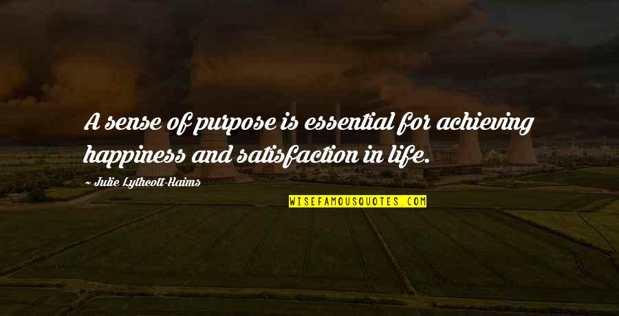 Achieving Happiness Quotes By Julie Lythcott-Haims: A sense of purpose is essential for achieving