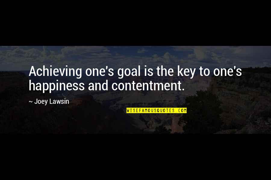 Achieving One Goals Quotes By Joey Lawsin: Achieving one's goal is the key to one's