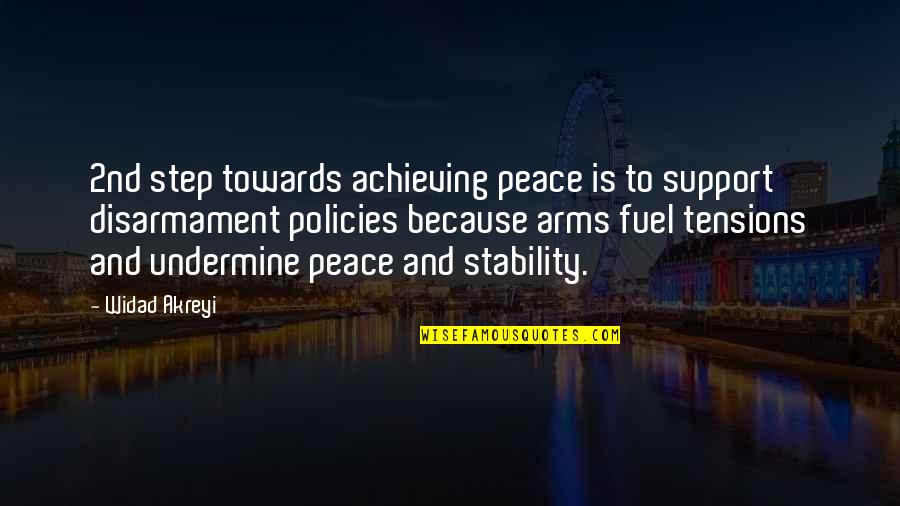 Achieving Peace Quotes By Widad Akreyi: 2nd step towards achieving peace is to support Achieving Peace Quotes By Widad Akreyi: 2nd step towards achieving peace is to support