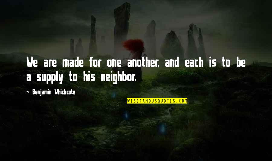 Achike Fish Quotes By Benjamin Whichcote: We are made for one another, and each Achike Fish Quotes By Benjamin Whichcote: We are made for one another, and each