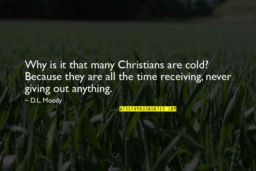 Achilleos Quotes By D.L. Moody: Why is it that many Christians are cold? Achilleos Quotes By D.L. Moody: Why is it that many Christians are cold?
