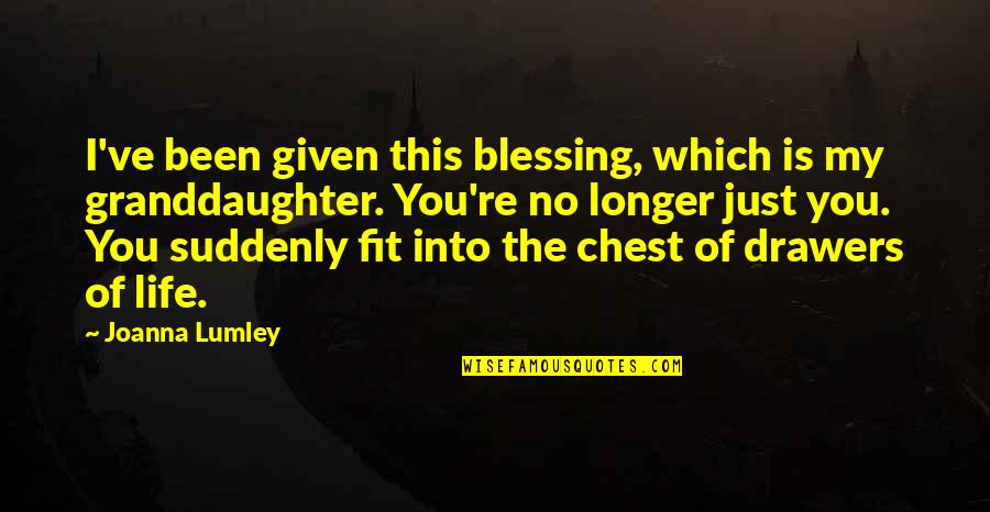 Achilles Davenport Quotes By Joanna Lumley: I've been given this blessing, which is my Achilles Davenport Quotes By Joanna Lumley: I've been given this blessing, which is my