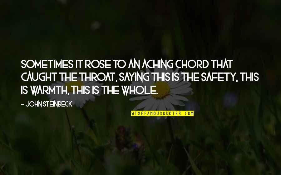 Aching For You Quotes By John Steinbeck: Sometimes it rose to an aching chord that