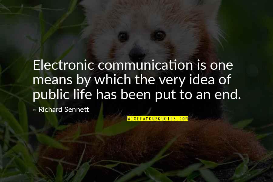 Achinger Electric Quotes By Richard Sennett: Electronic communication is one means by which the