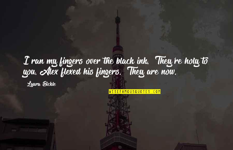 Achingly Lonely Quotes By Laura Bickle: I ran my fingers over the black ink.