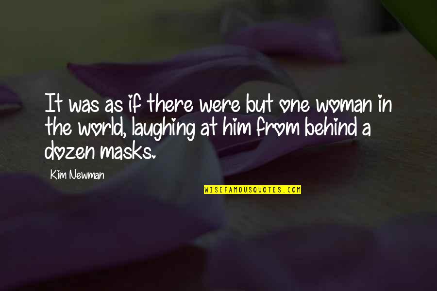 Achmed Jr Quotes By Kim Newman: It was as if there were but one Achmed Jr Quotes By Kim Newman: It was as if there were but one