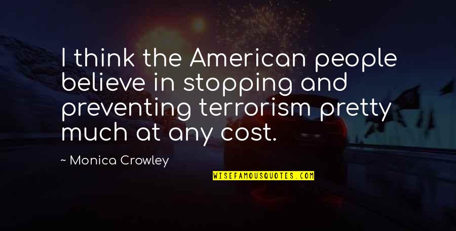 Acholonu Md Quotes By Monica Crowley: I think the American people believe in stopping Acholonu Md Quotes By Monica Crowley: I think the American people believe in stopping