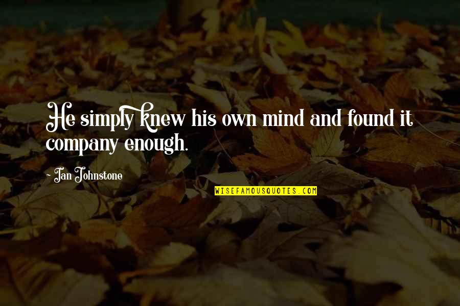 Achour Achar Quotes By Ian Johnstone: He simply knew his own mind and found