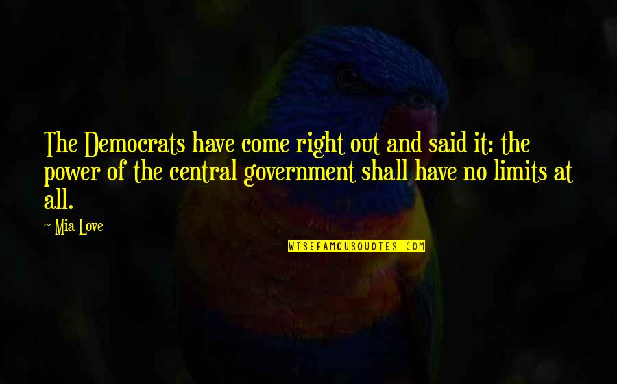 Achtertuin Rijtjeshuis Quotes By Mia Love: The Democrats have come right out and said Achtertuin Rijtjeshuis Quotes By Mia Love: The Democrats have come right out and said