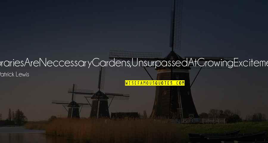 Aciago Definicion Quotes By J. Patrick Lewis: LibrariesAreNeccessaryGardens,UnsurpassedAtGrowingExcitement Aciago Definicion Quotes By J. Patrick Lewis: LibrariesAreNeccessaryGardens,UnsurpassedAtGrowingExcitement