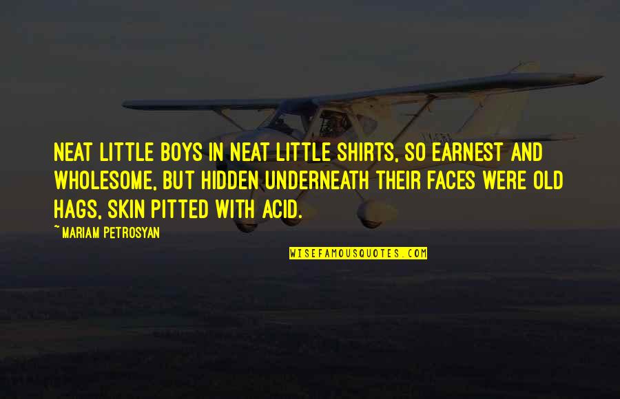 Acid Quotes By Mariam Petrosyan: Neat little boys in neat little shirts, so