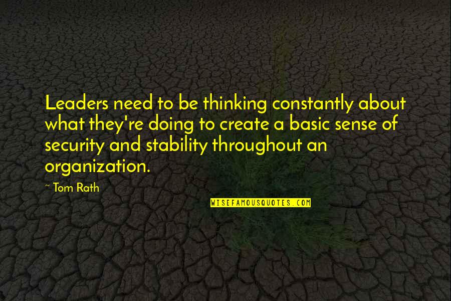 Acies Legion Quotes By Tom Rath: Leaders need to be thinking constantly about what