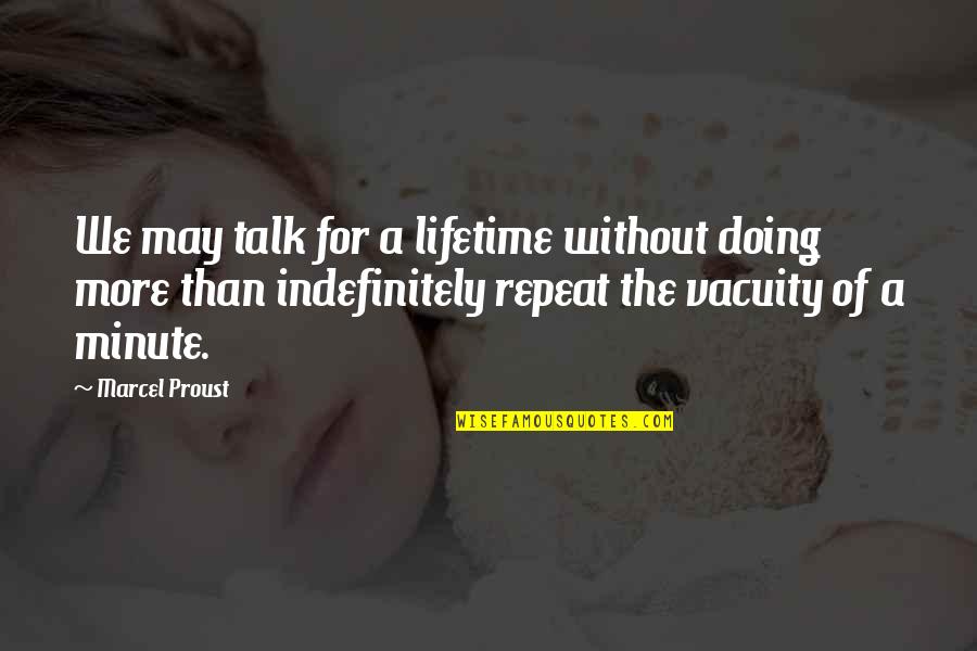 Acim Relationship Quotes By Marcel Proust: We may talk for a lifetime without doing Acim Relationship Quotes By Marcel Proust: We may talk for a lifetime without doing