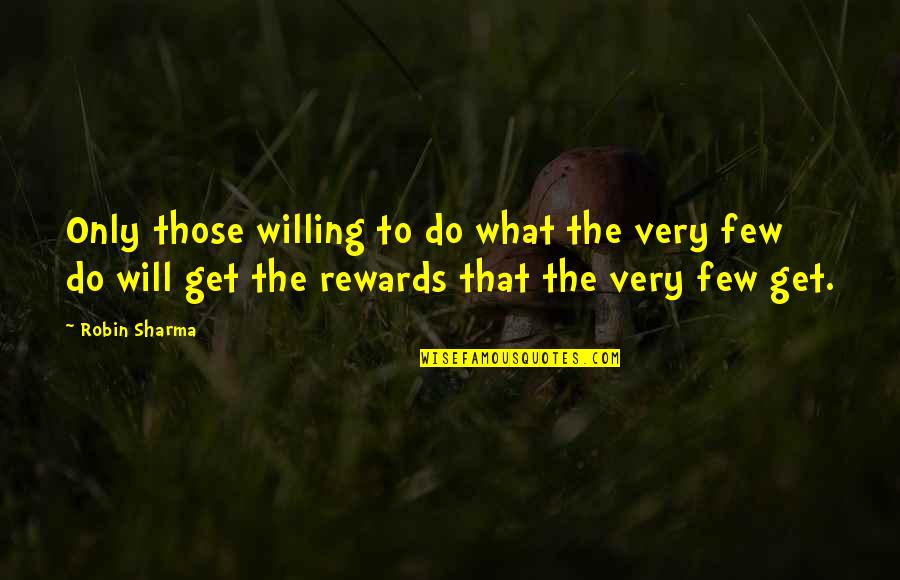Acito 72 Quotes By Robin Sharma: Only those willing to do what the very Acito 72 Quotes By Robin Sharma: Only those willing to do what the very