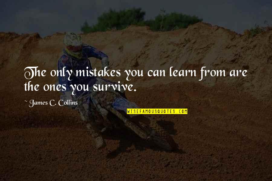 Acito Chris Quotes By James C. Collins: The only mistakes you can learn from are