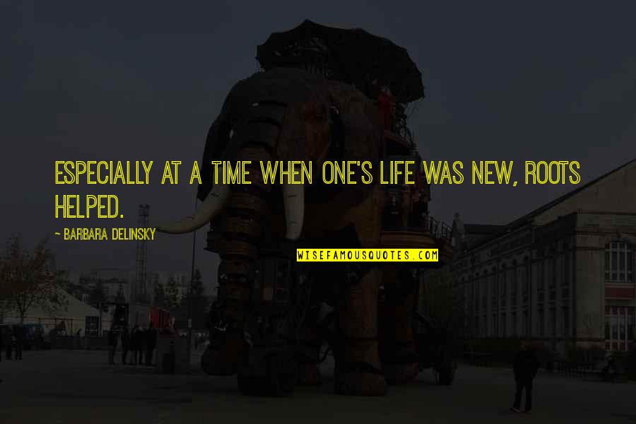 Ackbar Homemade Quotes By Barbara Delinsky: Especially at a time when one's life was